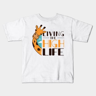 FUNNY GIRAFFE QUOTE Living The High Life Kids T-Shirt